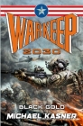 Warkeep 2030: Black Gold - Book Zero By Michael Kasner Cover Image