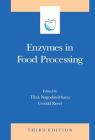 Enzymes in Food Processing (Food Science and Technology) By Tilak W. Nagodawithana (Editor), Gerald Reed (Editor), Steve Taylor (Editor) Cover Image