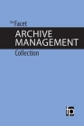 Facet Archive Management Collection By Lousie Ray (Editor), Melinda Haunton (Editor), Tim Padfield (Editor) Cover Image
