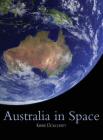 Australia in Space: A History of a Nation's Involvement By Kerrie A. Dougherty Cover Image