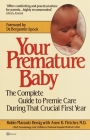 Your Premature Baby: The Complete Guide to Premie Care During That Crucial First Year By Robin Marantz Henig Cover Image