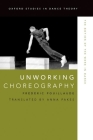 Unworking Choreography: The Notion of the Work in Dance (Oxford Studies in Dance Theory) Cover Image