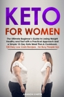 Keto for Women: The Ultimate Beginner's Guide to Losing Weight Healthy and Fast with a Practical Approach and a Simple 12-Day Keto Mea By Amanda Harper Cover Image