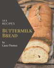 111 Buttermilk Bread Recipes: Explore Buttermilk Bread Cookbook NOW! By Laura Thomas Cover Image