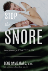 Stop the Snore: Dental Solutions for Healthy Sleep By Gene Sambataro Cover Image