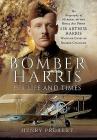 Bomber Harris: His Life and Times: The Biography of Marshal of the Royal Air Force Sir Arthur Harris, Wartime Chief of Bomber Command By Henry Probert Cover Image