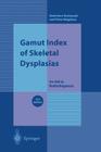 Gamut Index of Skeletal Dysplasias: An Aid to Radiodiagnosis Cover Image