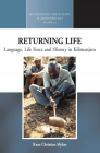 Returning Life: Language, Life Force and History in Kilimanjaro (Methodology & History in Anthropology #32) By Knut Christian Myhre Cover Image