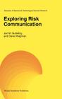 Exploring Risk Communication (Advances in Natural and Technological Hazards Research #8) By J. M. Gutteling, O. Wiegman Cover Image