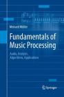 Fundamentals of Music Processing: Audio, Analysis, Algorithms, Applications By Meinard Müller Cover Image