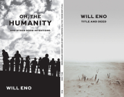 Title and Deed / Oh, the Humanity and Other Good Intentions By Will Eno Cover Image