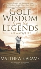 Golf Wisdom from the Legends (Sports Professor) By Matthew Adams Cover Image