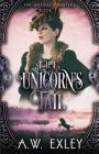 The Unicorn's Tail (Artifact Hunters #2) By A. W. Exley Cover Image