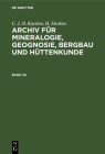 C. J. B. Karsten; H. Dechen: Archiv Für Mineralogie, Geognosie, Bergbau Und Hüttenkunde. Band 25 By C. J. B. Karsten, H. Dechen Cover Image