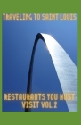 Traveling to Saint louis Restaurants you must visit Vol 2: More flavor with added chills and thrills Cover Image
