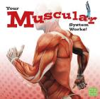 Your Muscular System Works! (Your Body Systems) By Flora Brett Cover Image