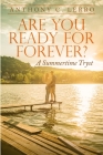 Are You Ready for Forever?: A Summertime Tryst Cover Image