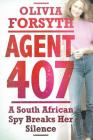 Agent 407 By Olivia Forsyth Cover Image