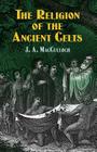 The Religion of the Ancient Celts (Celtic) Cover Image