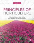 Principles of Horticulture: Level 3 By Charles Adams, Mike Early, Jane Brook Cover Image