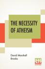 The Necessity Of Atheism By David Marshall Brooks Cover Image