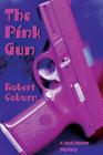The Pink Gun By Robert Coburn Cover Image