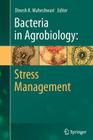 Bacteria in Agrobiology: Stress Management By Dinesh K. Maheshwari (Editor) Cover Image