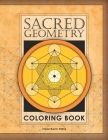 The Sacred Geometry Coloring Book: Fall in love with coloring beautiful Sacred Geometric shapes! By Piggyback Press Cover Image