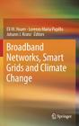 Broadband Networks, Smart Grids and Climate Change By Eli M. Noam (Editor), Lorenzo Maria Pupillo (Editor), Johann J. Kranz (Editor) Cover Image