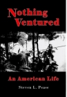 Nothing Ventured: An American Life By Steven L. Pease Cover Image