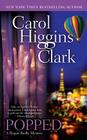 Popped: A Regan Reilly Mystery By Carol Higgins Clark Cover Image