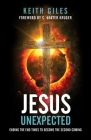 Jesus Unexpected: Ending the End Times to Become the Second Coming By Keith Giles, C. Baxter Kruger (Foreword by) Cover Image