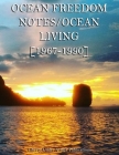 Ocean Freedom Notes/Ocean Living [1967-1990] By Jim Stumm Cover Image