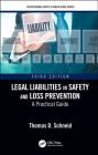 Legal Liabilities in Safety and Loss Prevention: A Practical Guide, Third Edition (Occupational Safety & Health Guide) By Thomas D. Schneid Cover Image