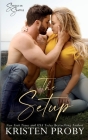 The Setup By Kristen Proby Cover Image
