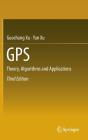 GPS: Theory, Algorithms and Applications By Guochang Xu, Yan Xu Cover Image