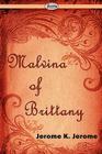 Malvina of Brittany By Jerome K. Jerome Cover Image