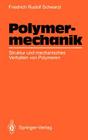 Polymermechanik: Struktur Und Mechanisches Verhalten Von Polymeren By Friedrich R. Schwarzl Cover Image