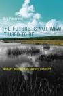 The Future Is Not What It Used to Be: Climate Change and Energy Scarcity By Jörg Friedrichs Cover Image