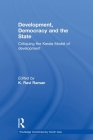 Development, Democracy and the State: Critiquing the Kerala Model of Development (Routledge Contemporary South Asia) By K. Ravi Raman (Editor) Cover Image