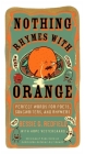 Nothing Rhymes with Orange: Perfect Words for Poets, Songwriters, and Rhymers Cover Image