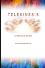 Telekinesis: A Serious Guide By Zainurrahman Cover Image