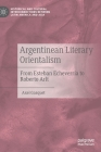Argentinean Literary Orientalism: From Esteban Echeverría to Roberto Arlt Cover Image