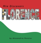 Mia Discovers Florence By Alexandria Pereira Cover Image