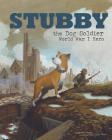 Stubby the Dog Soldier: World War I Hero (Animal Heroes) Cover Image