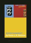 Gang of Four's Entertainment! (33 1/3) By Kevin J. H. Dettmar Cover Image