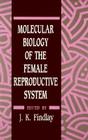 Molecular Biology of the Female Reproductive System Cover Image