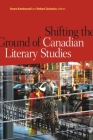 Shifting the Ground of Canadian Literary Studies (Transcanada #5) By Smaro Kamboureli (Editor), Robert Zacharias (Editor) Cover Image