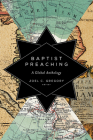 Baptist Preaching: A Global Anthology By Joel C. Gregory (Editor) Cover Image