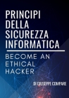 Principi Della Sicurezza Informatica: Become an Ethical Hacker Cover Image